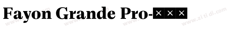 Fayon Grande Pro字体转换 Fayon Grande Pro字体转换